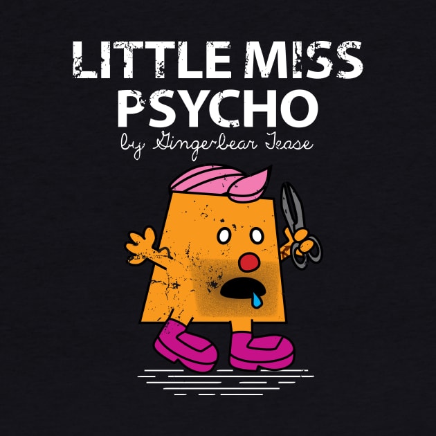 Little Miss Psycho by GingerbearTease